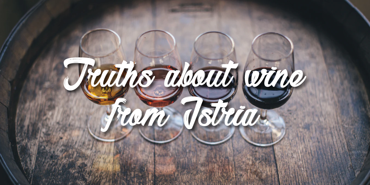 Top 5 truths about wine from Istria